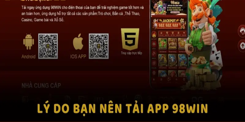 Điểm qua các lợi ích mà hội viên sẽ nhận được khi tải app 98Win